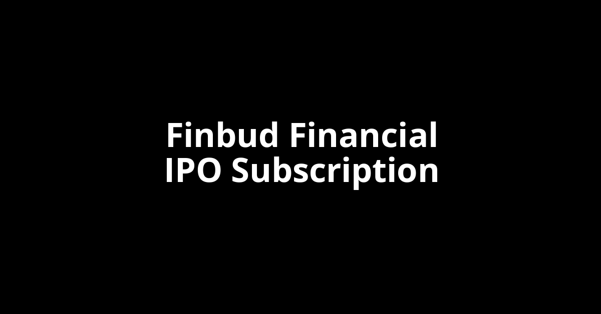Finbud Financial IPO Subscription Status