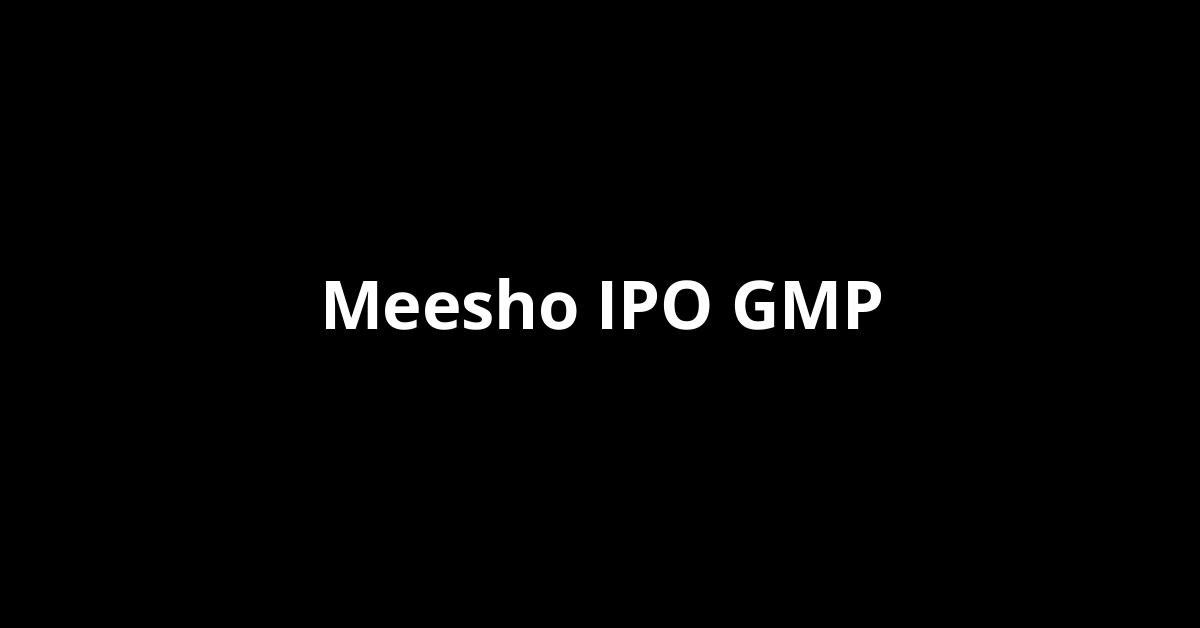Meesho IPO GMP, Grey Market Premium Today
