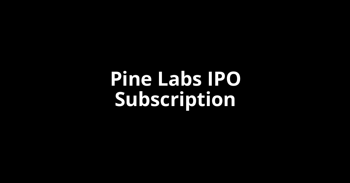 Pine Labs IPO Subscription Status