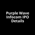 Purple Wave Infocom IPO Date, Review, Price, Allotment Details