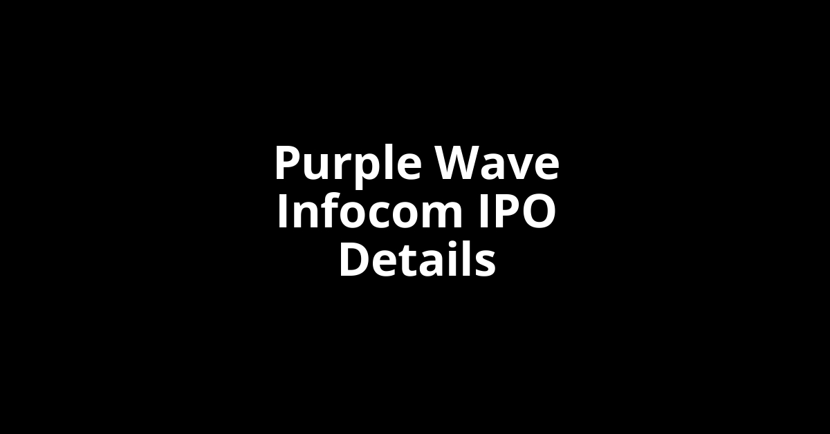 Purple Wave Infocom IPO Date, Review, Price, Allotment Details
