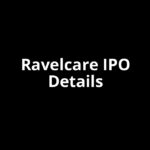 Ravelcare IPO Date, Review, Price, Allotment Details