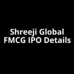 Shreeji Global FMCG IPO Date, Review, Price, Allotment Details