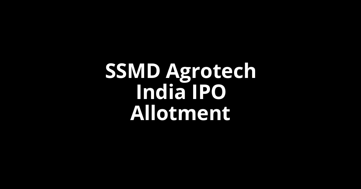 SSMD Agrotech India IPO Allotment Status