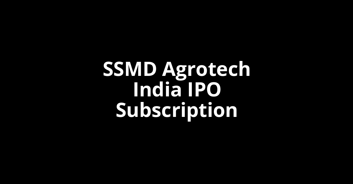 SSMD Agrotech India IPO Subscription Status