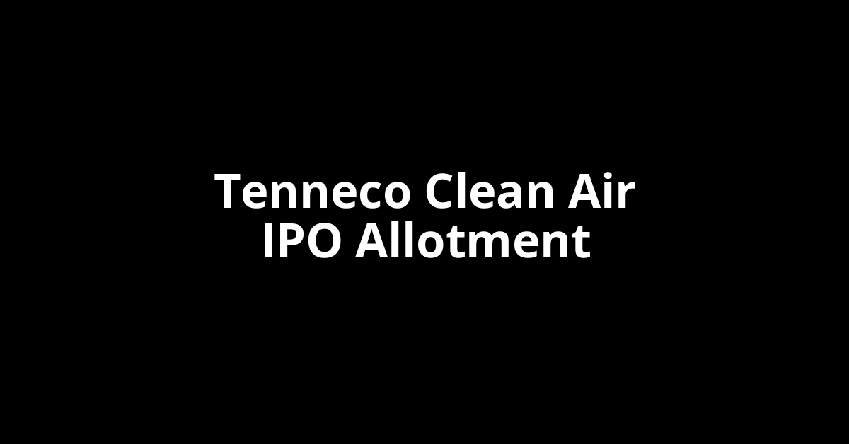 Tenneco Clean Air IPO Allotment Status
