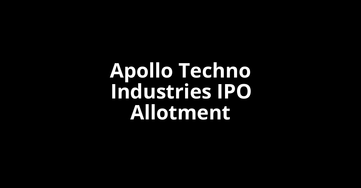Apollo Techno Industries IPO Allotment Status