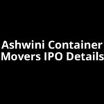 Ashwini Container Movers IPO Date, Review, Price, Allotment Details Ashwini Container Movers IPO Date, Review, Price, Allotment Details