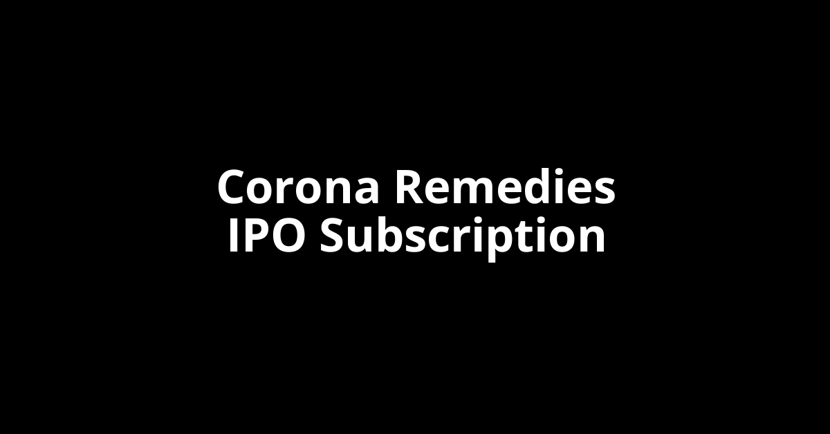 Corona Remedies IPO Subscription Status