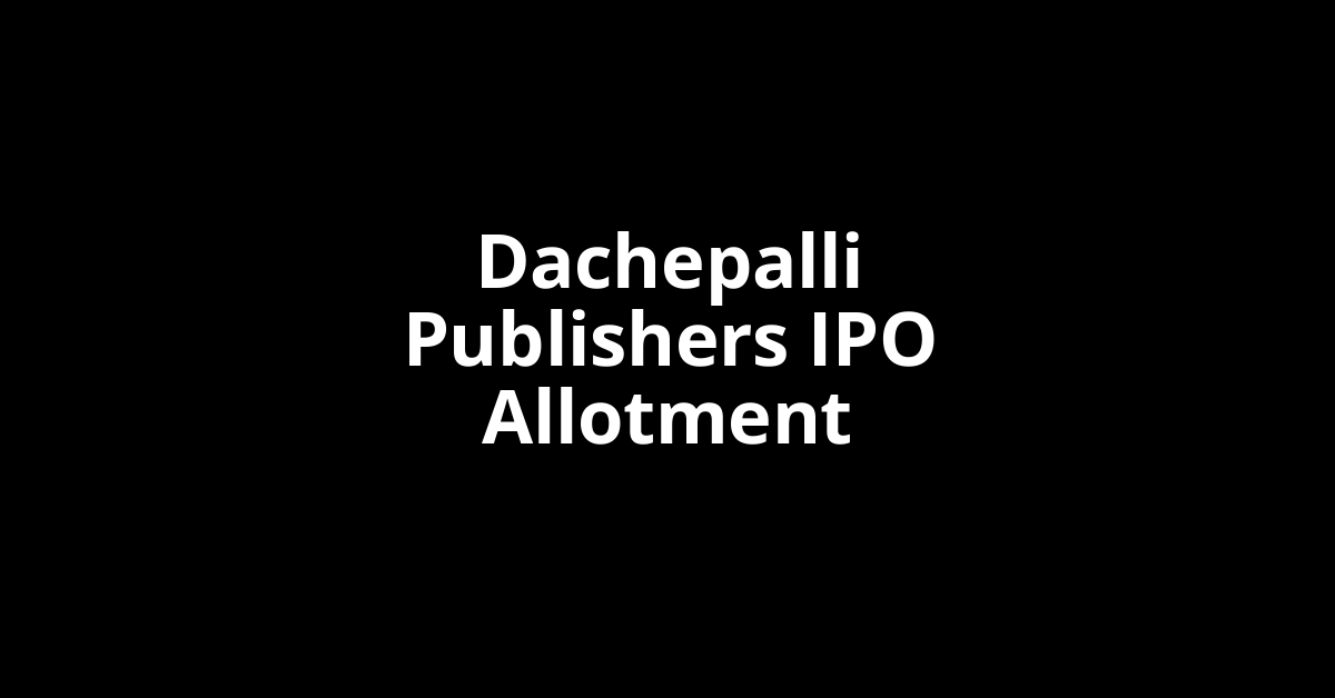 Dachepalli Publishers IPO Allotment Status