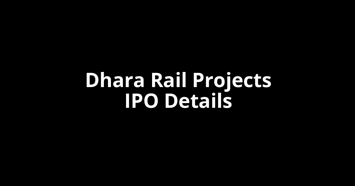 Dhara Rail Projects IPO Date, Review, Price, Allotment Details
