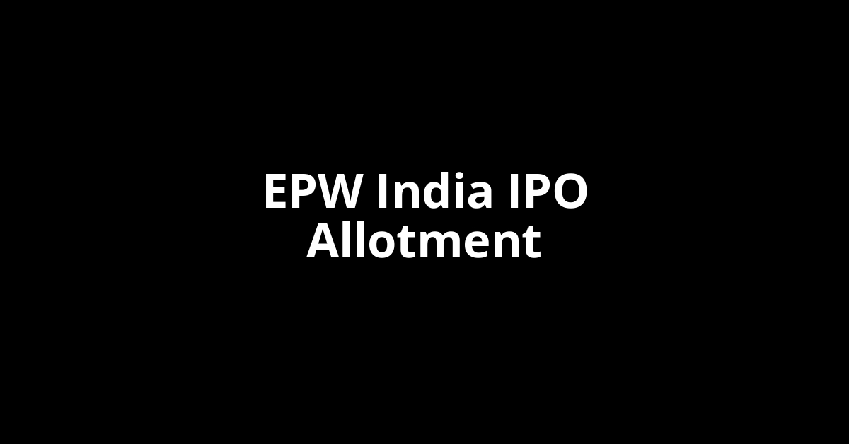 EPW India IPO Allotment Status