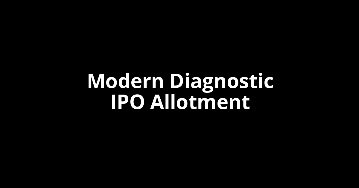 Modern Diagnostic IPO Allotment Status