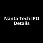 Nanta Tech IPO Date, Review, Price, Allotment Details