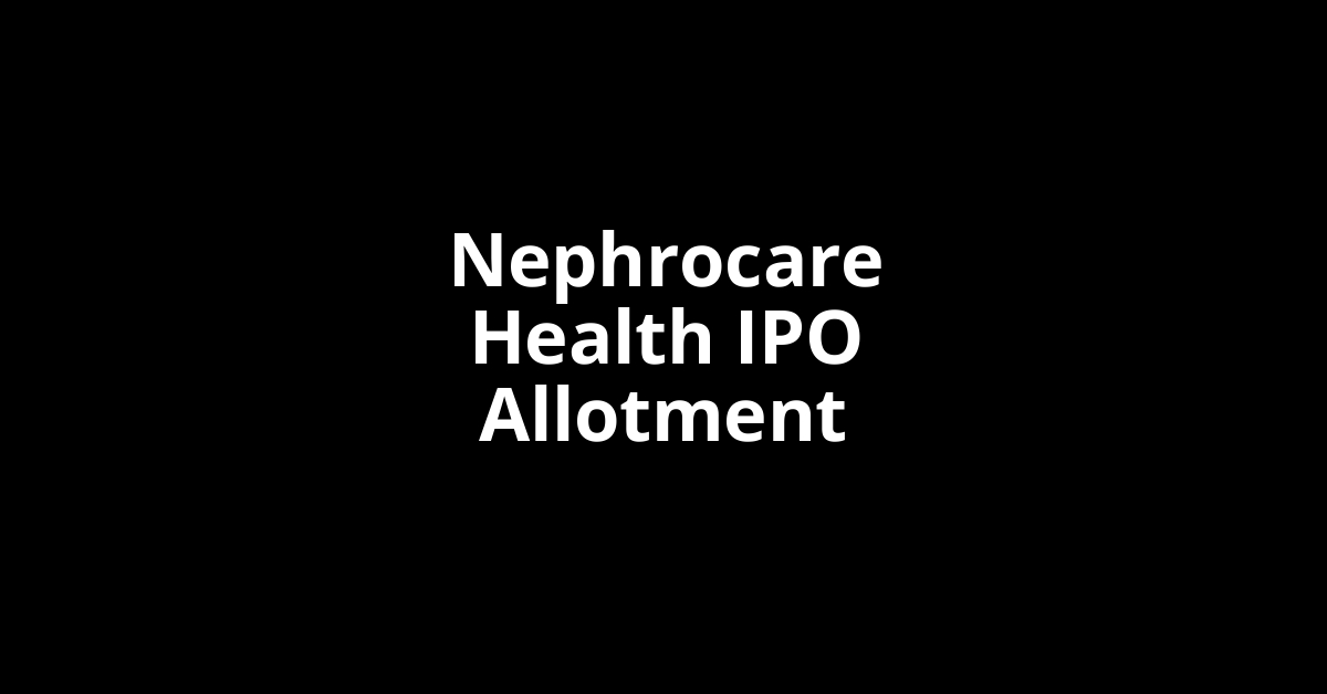 Nephrocare Health IPO Allotment Status