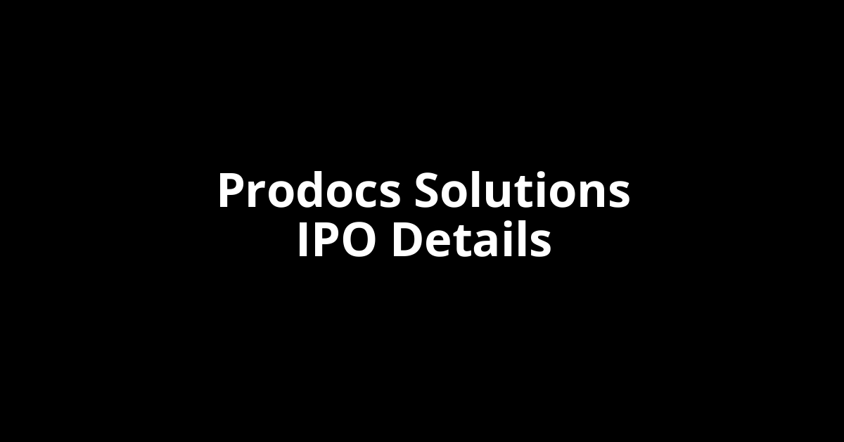 Prodocs Solutions IPO Date, Review, Price, Allotment Details