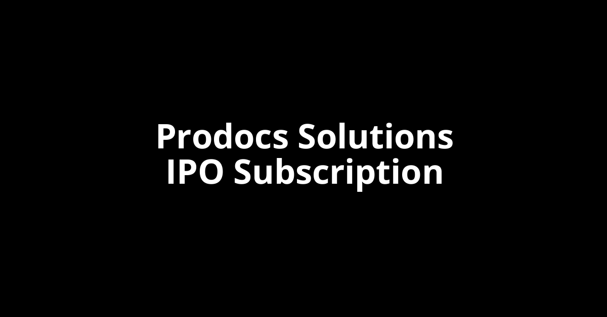 Prodocs Solutions IPO Subscription Status