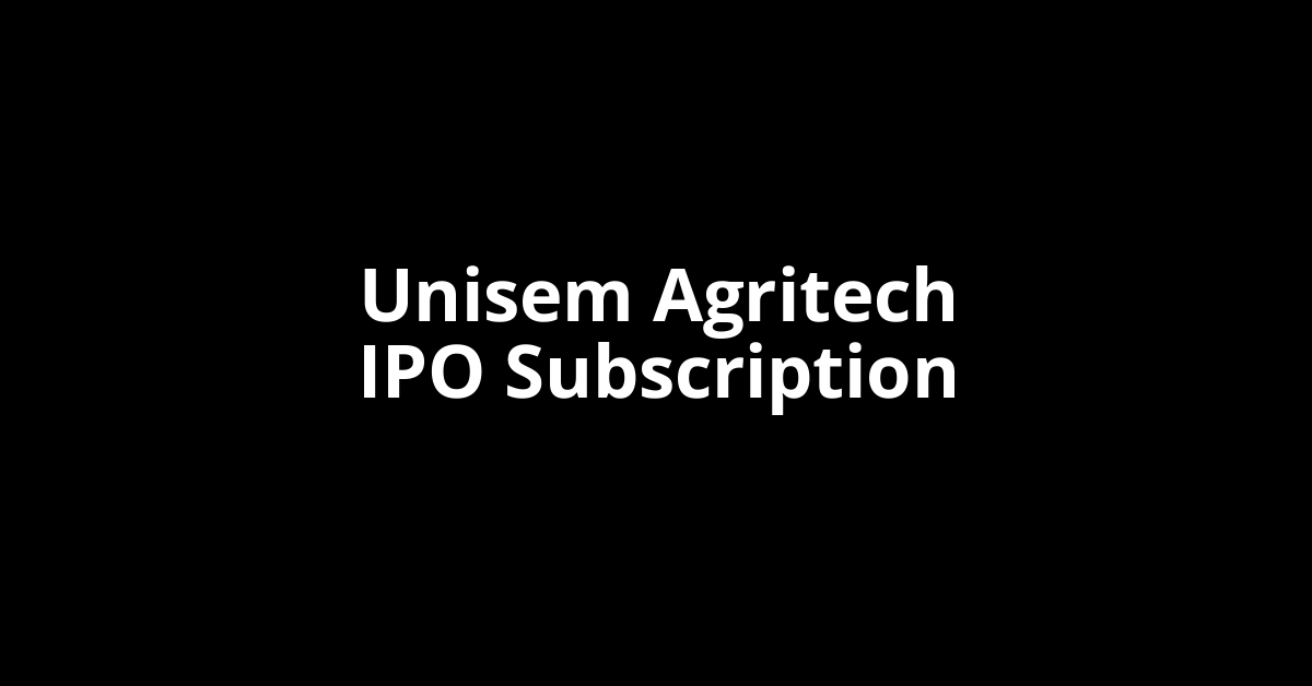Unisem Agritech IPO Subscription Status