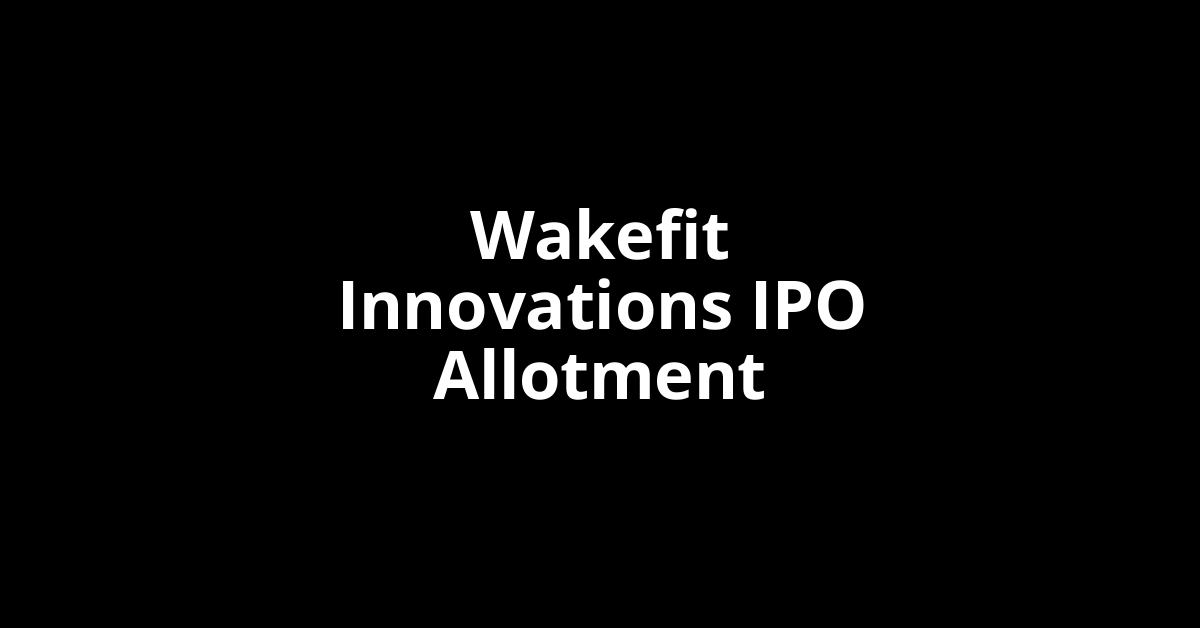 Wakefit Innovations IPO Allotment Status