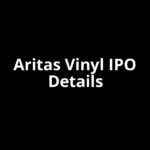 Aritas Vinyl IPO Date, Review, Price, Allotment Details Aritas Vinyl IPO Date, Review, Price, Allotment Details