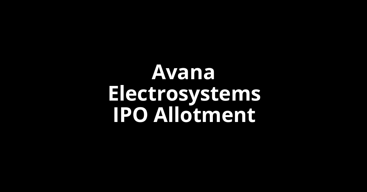 Avana Electrosystems IPO Allotment Status
