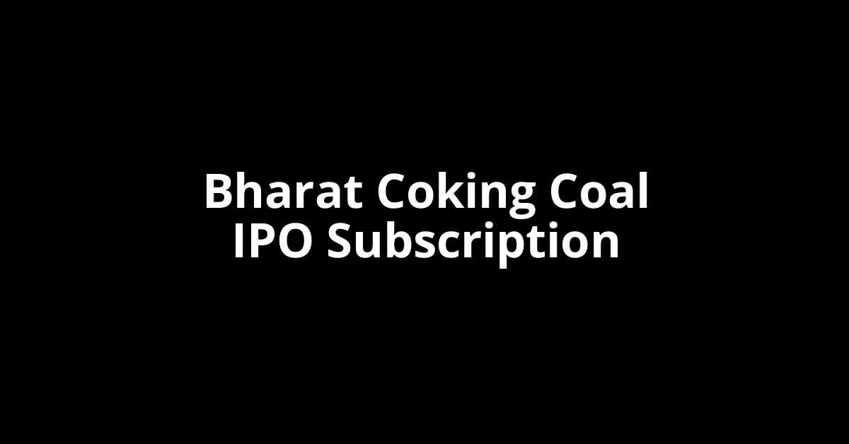 Bharat Coking Coal IPO Subscription Status