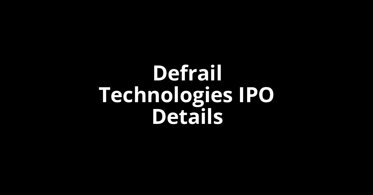 Defrail Technologies IPO Date, Review, Price, Allotment Details