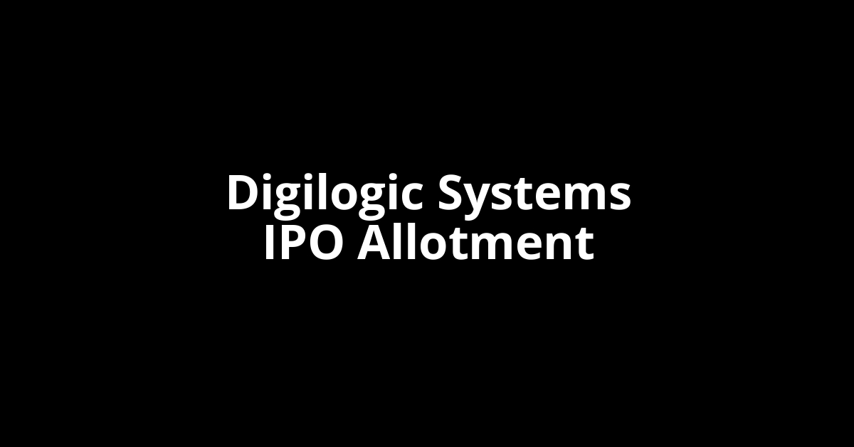 Digilogic Systems IPO Allotment Status
