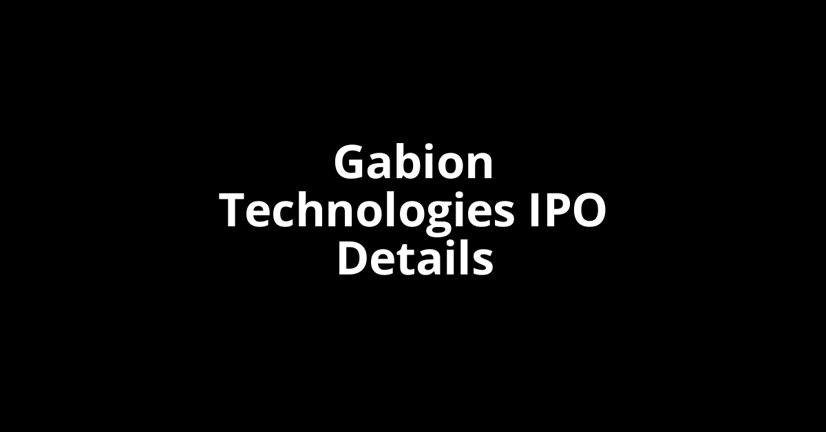 Gabion Technologies IPO Date, Review, Price, Allotment Details