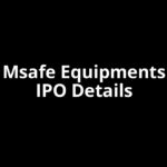 Msafe Equipments IPO Date, Review, Price, Allotment Details Msafe Equipments IPO Date, Review, Price, Allotment Details