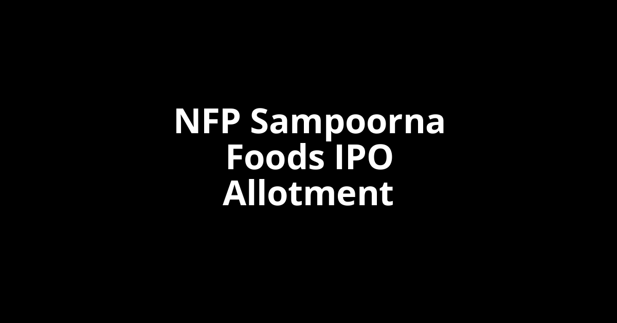 NFP Sampoorna Foods IPO Allotment Status