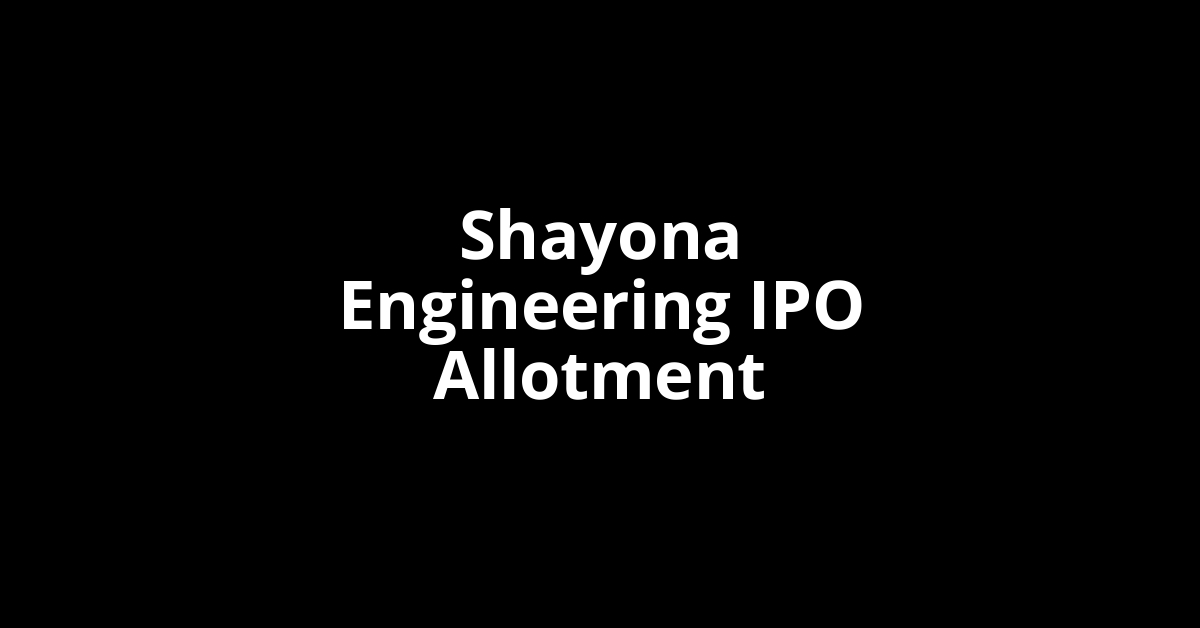 Shayona Engineering IPO Allotment Status