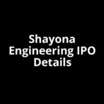 Shayona Engineering IPO Date, Review, Price, Allotment Details Shayona Engineering IPO Date, Review, Price, Allotment Details