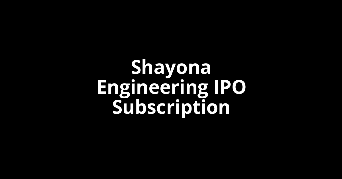 Shayona Engineering IPO Subscription Status