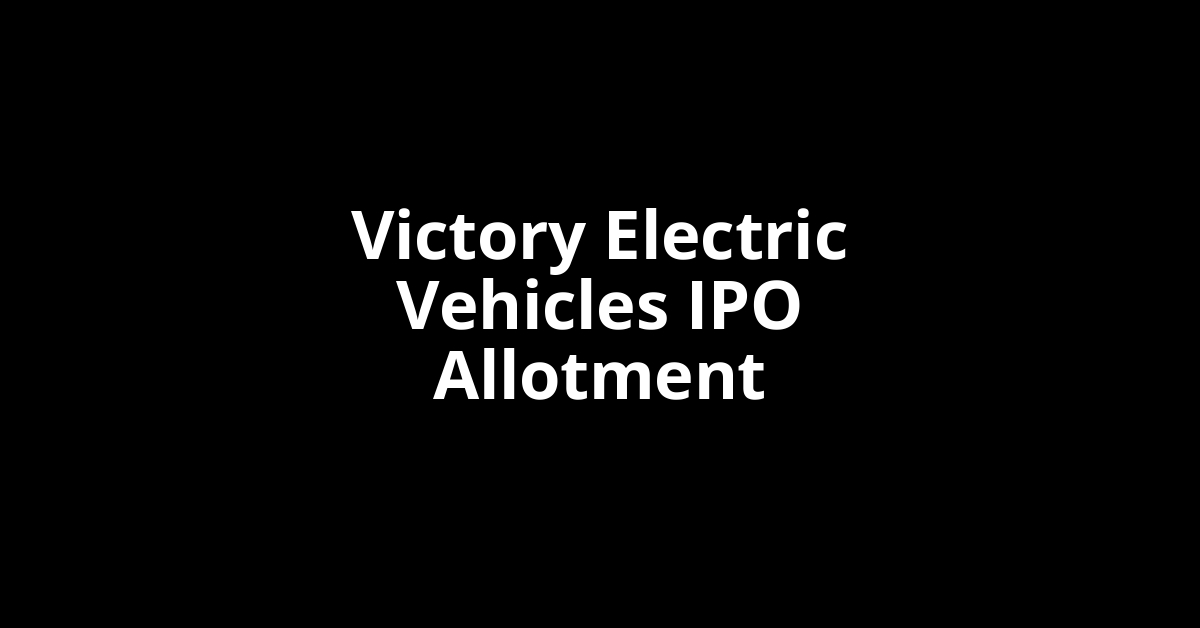 Victory Electric Vehicles IPO Allotment Status