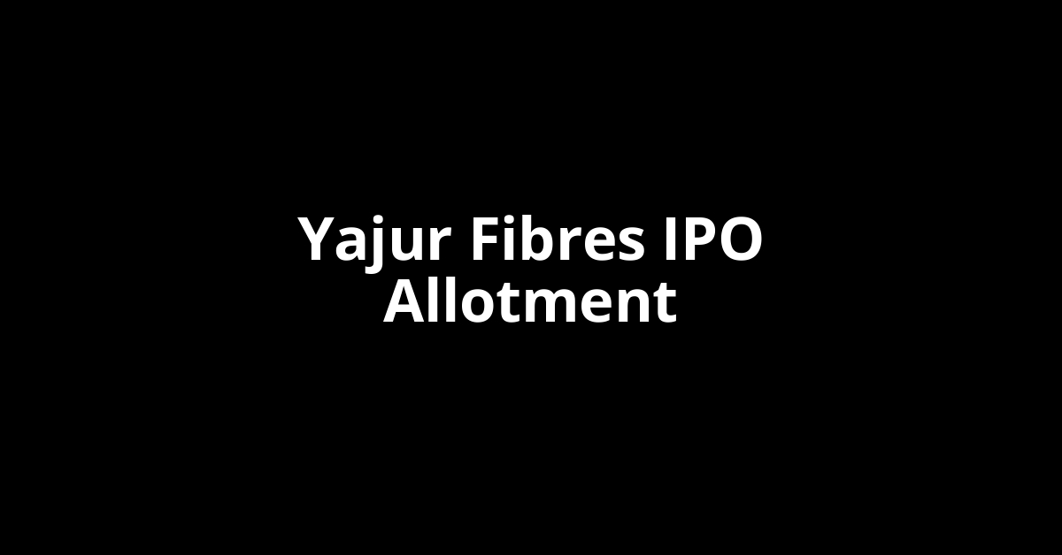 Yajur Fibres IPO Allotment Status