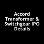 Accord Transformer & Switchgear IPO Date, Review, Price, Allotment Details Accord Transformer & Switchgear IPO Date, Review, Price, Allotment Details