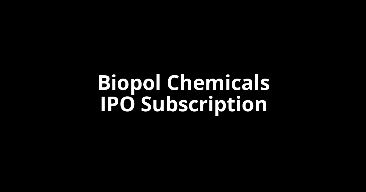 Biopol Chemicals IPO Subscription Status