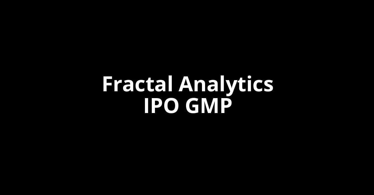 Fractal Analytics IPO GMP, Grey Market Premium Today