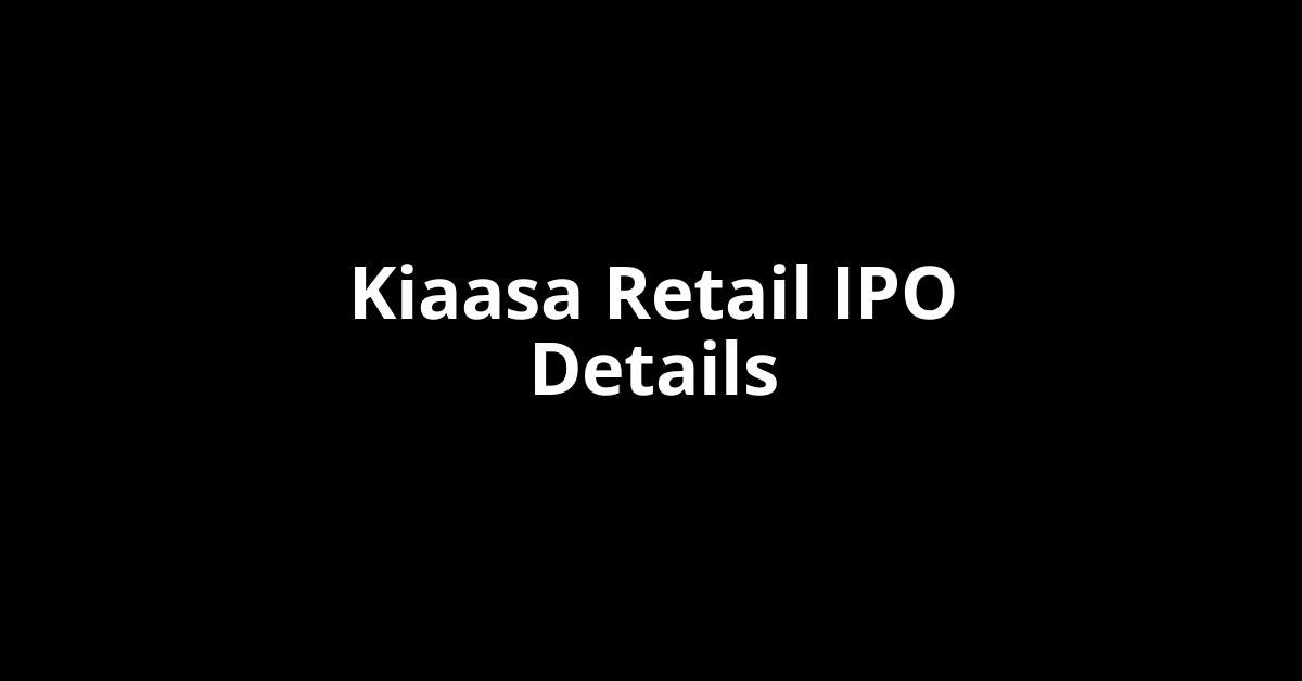 Kiaasa Retail IPO Date, Review, Price, Allotment Details
