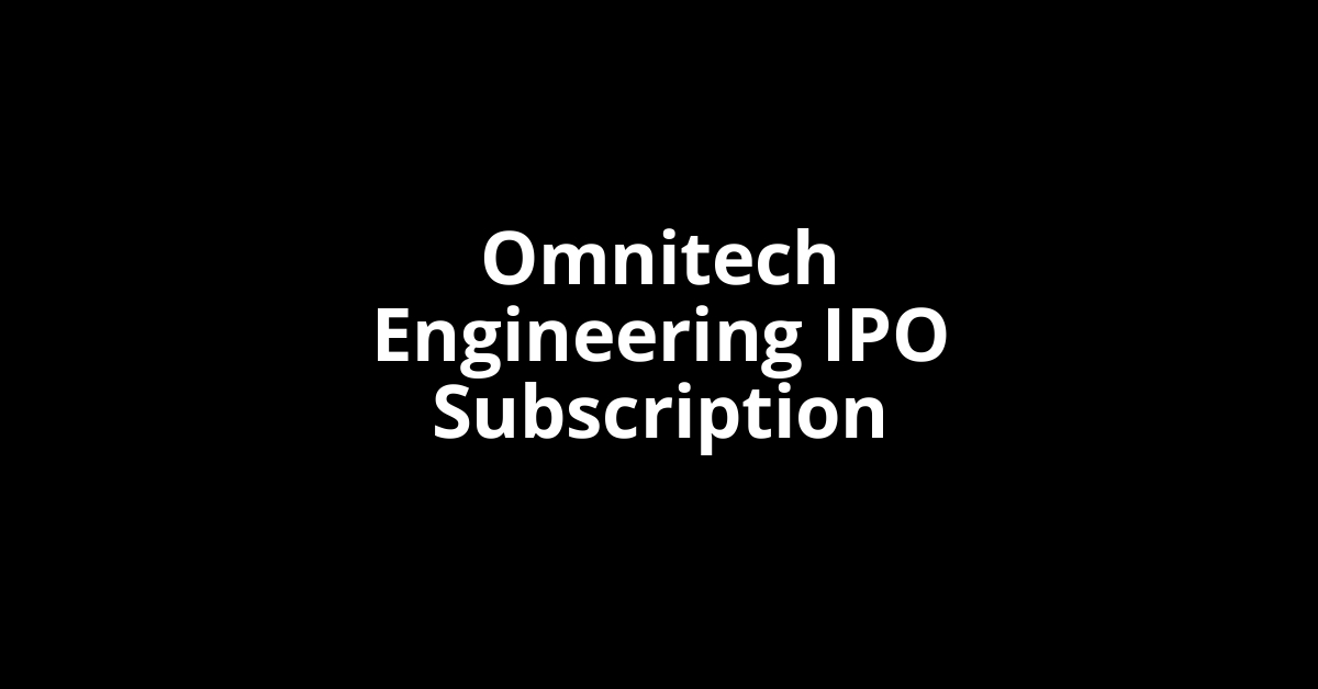Omnitech Engineering IPO Subscription Status
