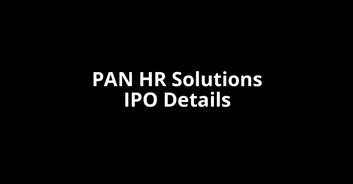 PAN HR Solutions IPO Date, Review, Price, Allotment Details