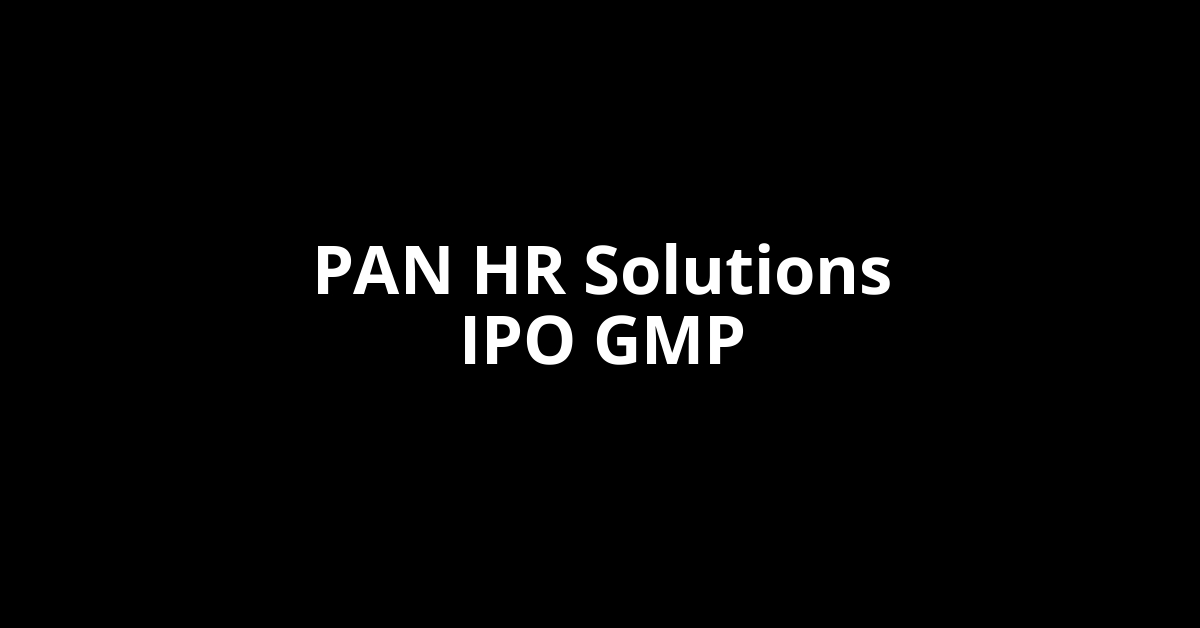 PAN HR Solutions IPO GMP, Grey Market Premium Today