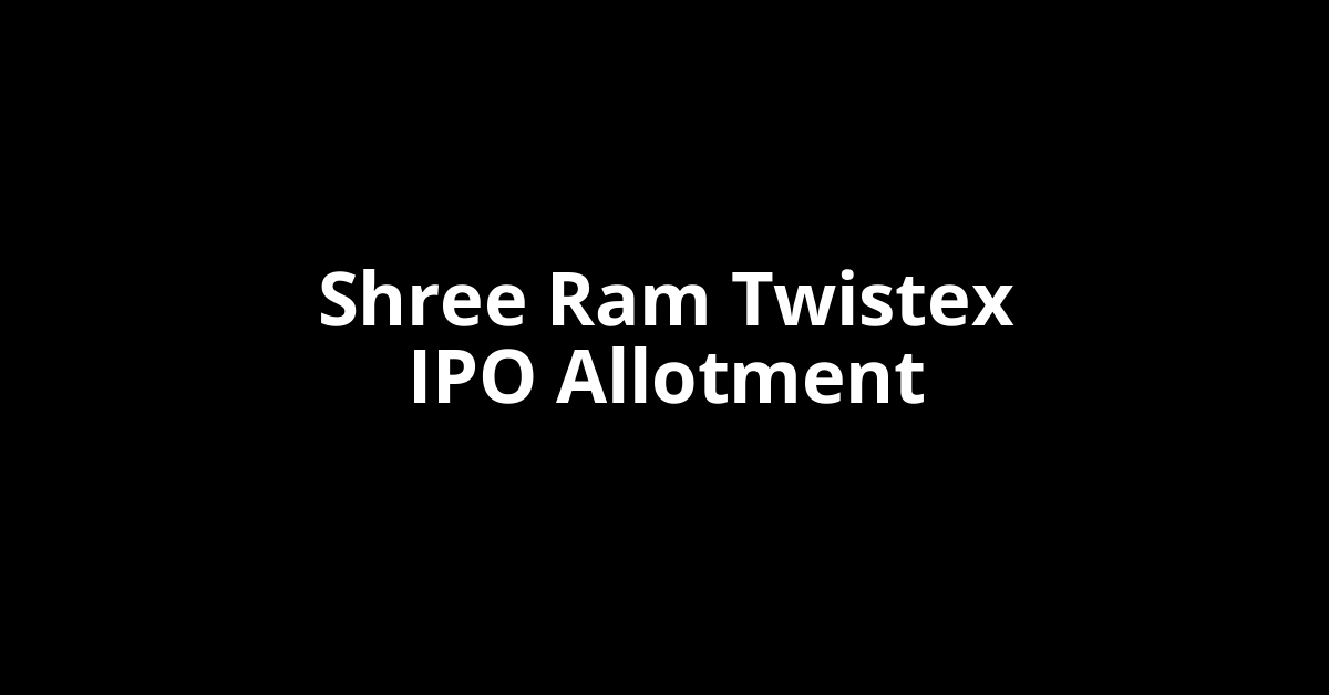 Shree Ram Twistex IPO Allotment Status