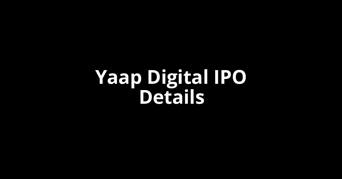 Yaap Digital IPO Date, Review, Price, Allotment Details