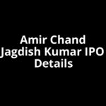 Amir Chand Jagdish Kumar IPO Date, Review, Price, Allotment Details