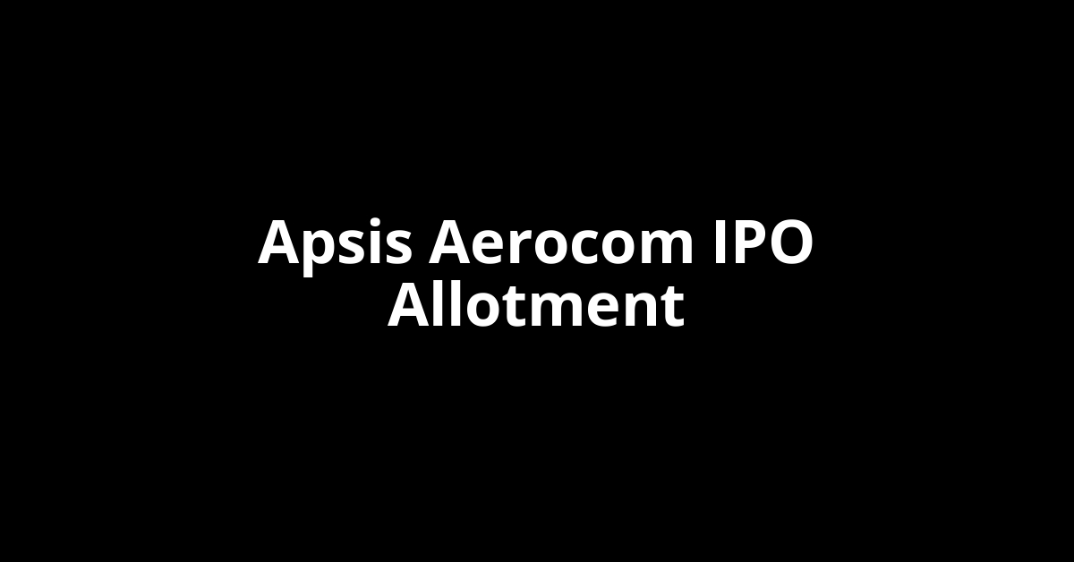 Apsis Aerocom IPO Allotment Status
