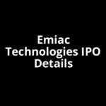 Emiac Technologies IPO Date, Review, Price, Allotment Details