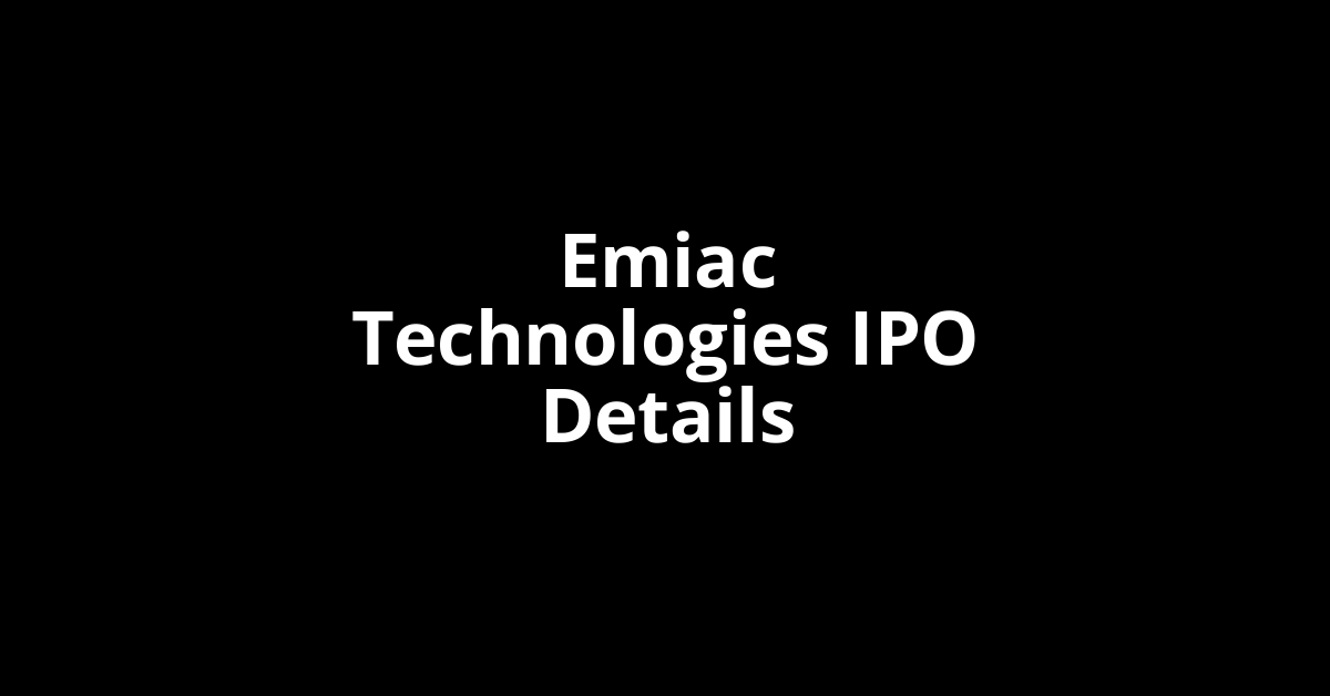 Emiac Technologies IPO Date, Review, Price, Allotment Details