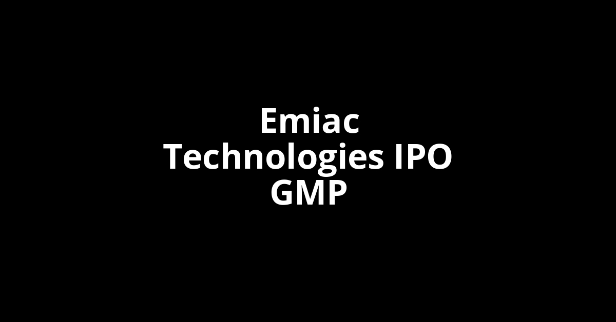 Emiac Technologies IPO GMP, Grey Market Premium Today
